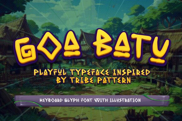 Goa Batu: A Typeface Forged in Adventure and Myth